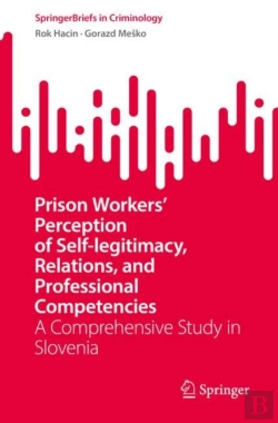 Bertrand.pt - Prison Workers' Perception Of Self-Legitimacy, Relations, And Professional Competencies