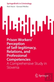 Prison Workers' Perception Of Self-Legitimacy, Relations, And Professional Competencies