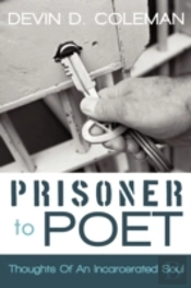 Prisoner To Poet: Thoughts Of An Incarce