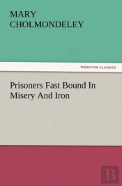 Prisoners Fast Bound In Misery And Iron