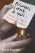 Prisoners, Lovers, And Spies