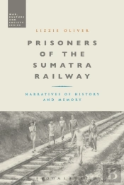 Prisoners Of The Sumatra Railway