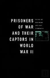 Prisoners-Of-War And Their Captors In World War Ii