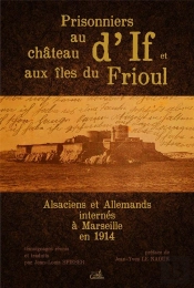 Prisonniers Au Chateau D'If Et Au Frioul, Alsaciens Et Allem