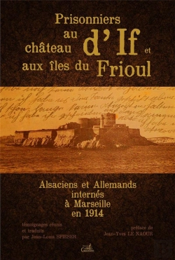 Bertrand.pt - Prisonniers Au Chateau D'If Et Au Frioul, Alsaciens Et Allem