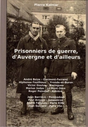 Prisonniers De Guerre, D'Auvergne Et D'Ailleurs