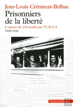 Bertrand.pt - Prisonniers De La Liberte ; L'Odyssee Des 218 Evades Par L'U.R.S.S., 1940-41