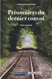 Prisonniers Du Dernier Convoi : Récit Romancé