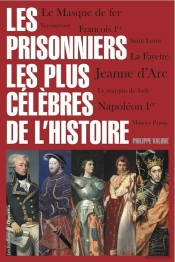 Prisonniers Les Plus Celebres De L'Histoire (Les)