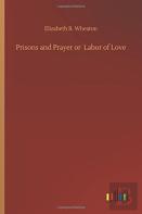 Prisons And Prayer Or Labor Of Love