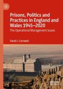 Prisons, Politics And Practices In England And Wales 1945â€“2020