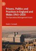 Prisons, Politics And Practices In England And Wales 1945â€“2020