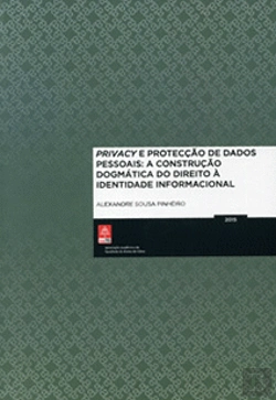 Bertrand.pt - Privacy e Protecção de Dados Pessoais: A Construção Dogmática do Direito à Identidade Informacional
