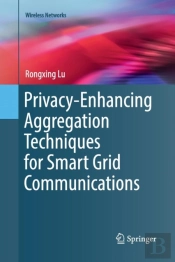 Privacy-Enhancing Aggregation Techniques For Smart Grid Communications
