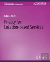 Privacy For Location-Based Services
