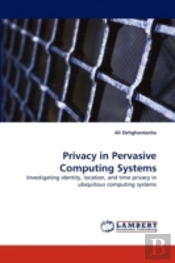 Privacy In Pervasive Computing Systems