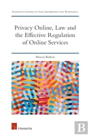 Privacy Online, Law And The Effective Regulation Of Online Services