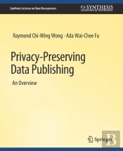 Privacy-Preserving Data Publishing