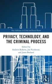 Privacy, Technology, And The Criminal Process