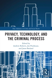 Privacy, Technology, And The Criminal Process