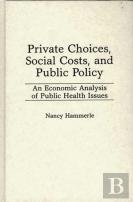 Private Choices, Social Costs And Public Policy