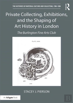 Bertrand.pt - Private Collecting, Exhibitions, And The Shaping Of Art History In London