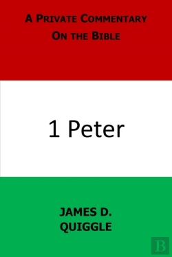 Bertrand.pt - Private Commentary On The Bible: 1 Peter