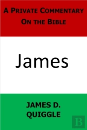 Private Commentary On The Bible: James