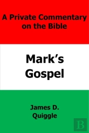 Private Commentary On The Bible: Mark'S Gospel
