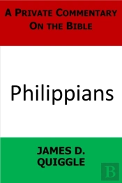 Private Commentary On The Bible: Philippians