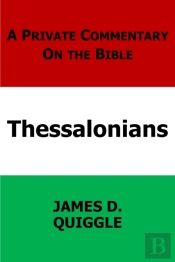 Private Commentary On The Bible: Thessalonians