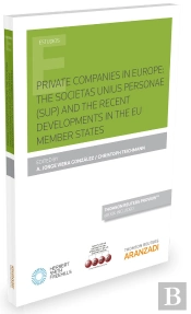 Private Companies In Europe: The Societas Unius Personae (Sup) And The Recent Developments In The Eu