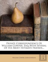 Private Correspondence Of William Cowper, Esq