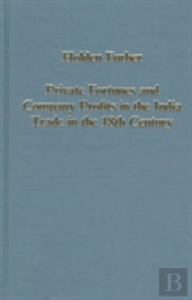 Private Fortunes And Company Profits In The India Trade In The 18th Century