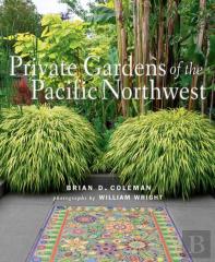 Private Gardens Of The Pacific Northwest