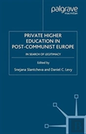 Private Higher Education In Post-Communist Europe