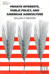 Private Interest, Public Policy And American Agriculture