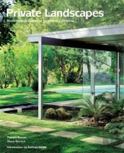 Private Landscapes Modernist Gardens In Southern California /Anglais
