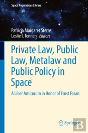 Private Law, Public Law, Metalaw And Public Policy In Space