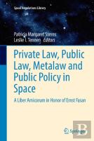 Private Law, Public Law, Metalaw And Public Policy In Space