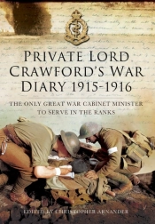 Private Lord Crawford'S Great  War Diaries: From Medical Orderly To Cabinet Minister