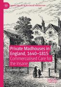 Private Madhouses In England, 1640â€“1815