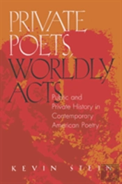 Private Poets, Worldly Acts