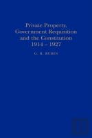 Private Property, Government Requisition And The Constitution, 1914-27