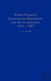 Private Property, Government Requisition And The Constitution, 1914-27