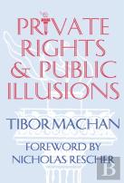 Private Rights And Public Illusions