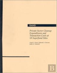Private-Sector Cleanup Expenditures And Transaction Costs At 18 Superfund Sit