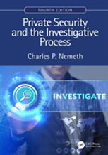 Private Security And The Investigative Process, Fourth Edition