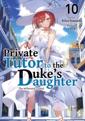 Private Tutor To The Duke'S Daughter: Volume 10