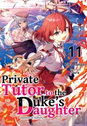 Private Tutor To The Duke'S Daughter: Volume 11